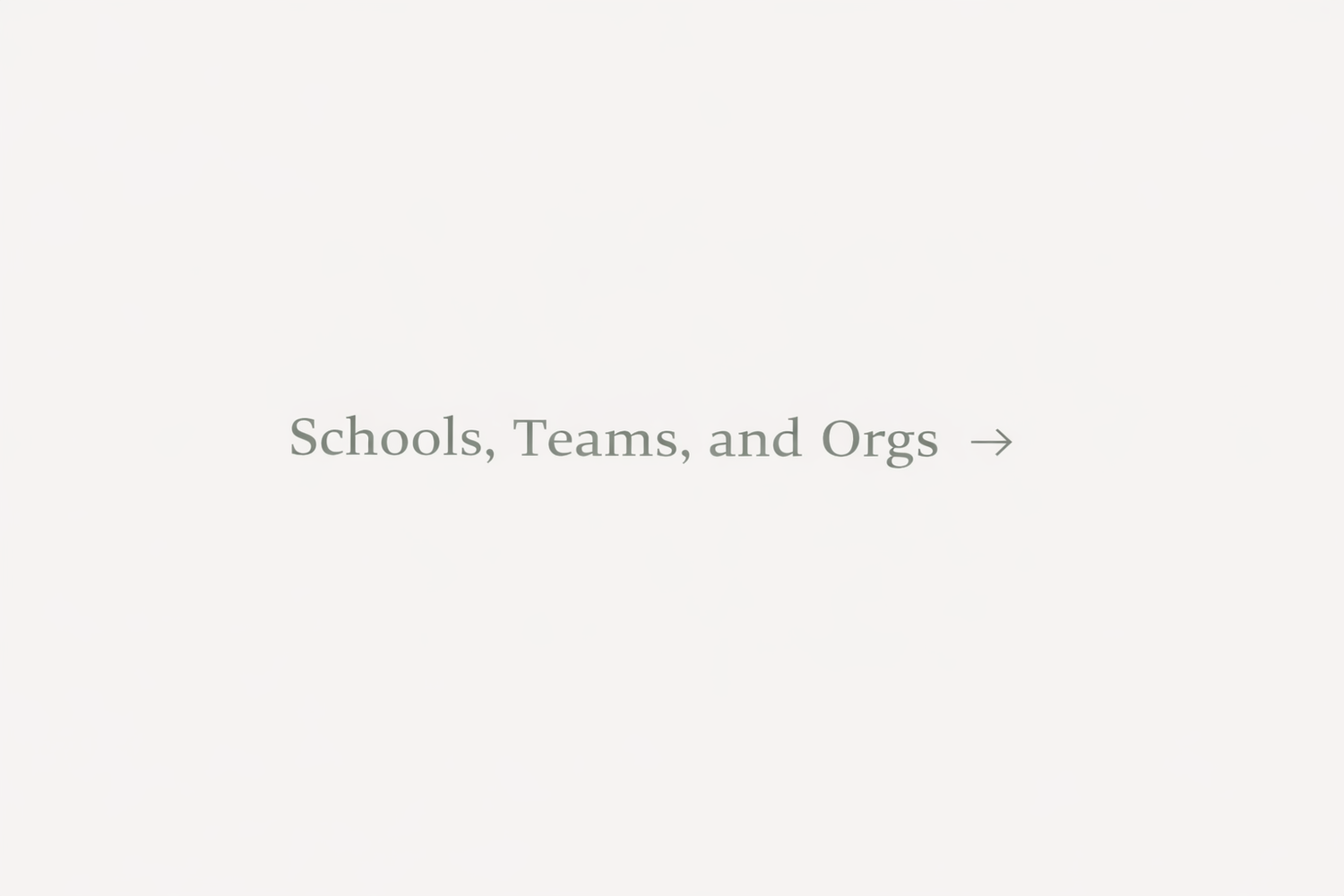 Schools, Teams, and Orgs